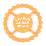 I Laugh at Dad Jokes Teether - Princess and the Pea Boutique